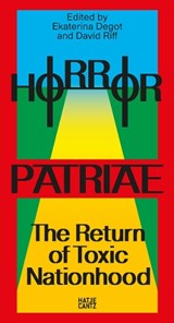 Horror Patriae: The Return of Toxic Nationhood - Boris Buden ; Keti Chukhrov ; Ranjit Hoskote - 9783775760614