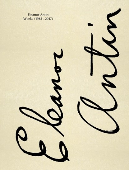 Eleanor Antin: Works 1965-2017, Vanessa Joan Muller ; Bettina Steinbrugge - Gebonden - 9783775761086