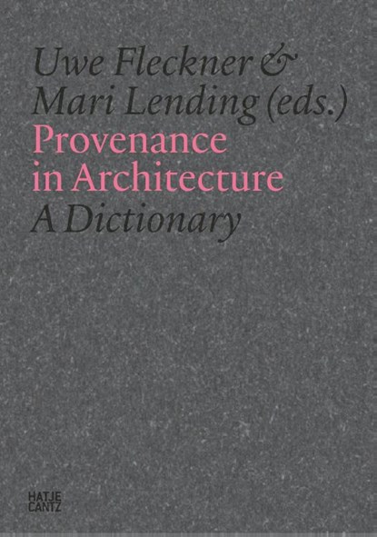 Provenance in Architecture, Uwe Fleckner ; Mari Lending - Gebonden - 9783775761147