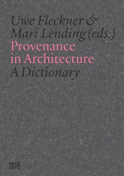 Provenance in Architecture, Uwe Fleckner ; Mari Lending - Gebonden - 9783775761147
