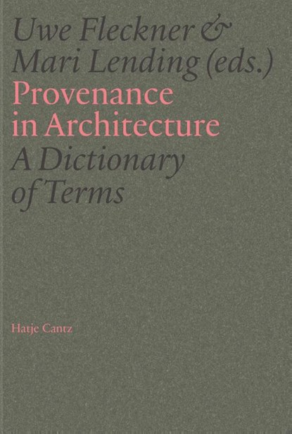 Provenance in Architecture, Uwe Fleckner ; Mari Lending - Gebonden - 9783775761147