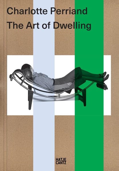 Charlotte Perriand. The Art of Dwelling, Katia Baudin ; Waleria Dorogova ; Harald Krejci - Paperback - 9783775761659