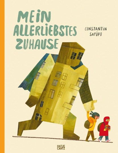Mein allerliebstes Zuhause - Bilderbuch über Heimat, Flucht & Hoffnung | Kinderbuch ab 5 Jahren, Constantin Satüpo - Gebonden - 9783775762021