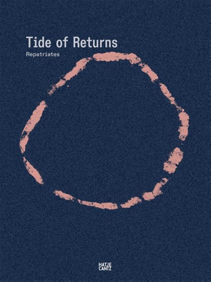 Repatriates Collective. Tide of Returns, Verena Melgarejo Weinandt ; Khadija von Zinnenburg Carroll ; Christopher Williams-Wynn - Paperback - 9783775763165