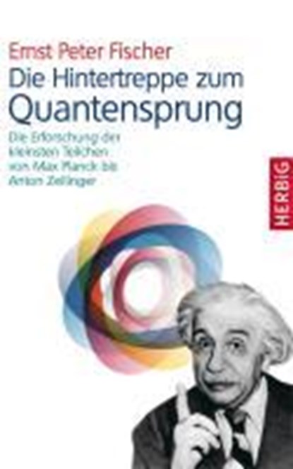 Die Hintertreppe zum Quantensprung, FISCHER,  Ernst Peter - Gebonden - 9783776626438