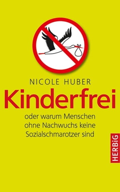 Kinderfrei, Nicole Huber - Ebook - 9783776681154