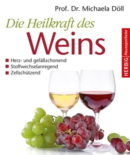 Die Heilkraft des Weins, Michaela Döll - Ebook - 9783776681864