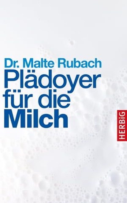 Plädoyer für die Milch, Malte Rubach - Ebook - 9783776682441