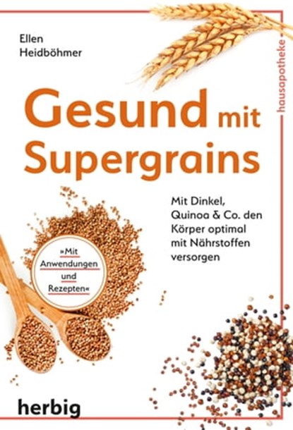 Gesund mit Supergrains, Ellen Heidböhmer - Ebook - 9783776682960