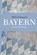 Bayern, Wilfried Rogasch - Gebonden - 9783777424873