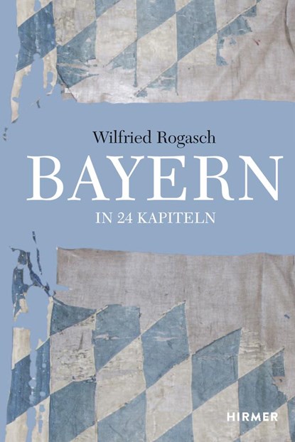 Bayern, Wilfried Rogasch - Gebonden - 9783777424873