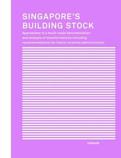 Singapore's Building Stock, I. Belle ; T. Wang ; A. Choudhury ; B. Irmler - Paperback - 9783777425405