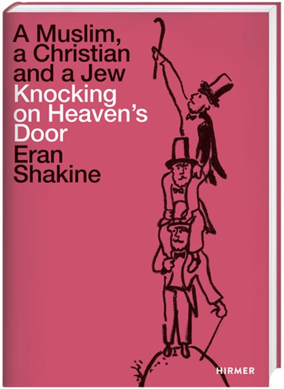 Eran Shakine: A Muslim, a Christian and a Jew Knocking on Heaven's Door, Jürgen B Tesch - Paperback - 9783777427133