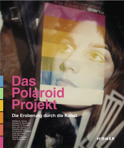 Das Polaroid-Projekt, William A. Ewing ;  Barbara P. Hitchcock ;  Deborah G. Douglas ;  Gary Van Zante ;  Rebekka Reuter - Gebonden - 9783777428734