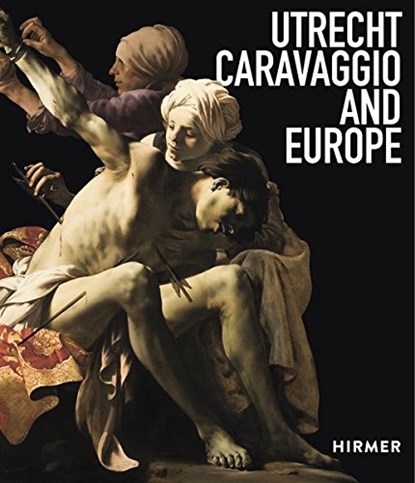 Utrecht, Caravaggio en Europa, niet bekend - Gebonden - 9783777431833