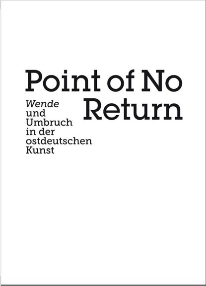 Point of no Return, Alfred Weidinger ; Paul Kaiser ; Christoph Tannert - Paperback - 9783777434087