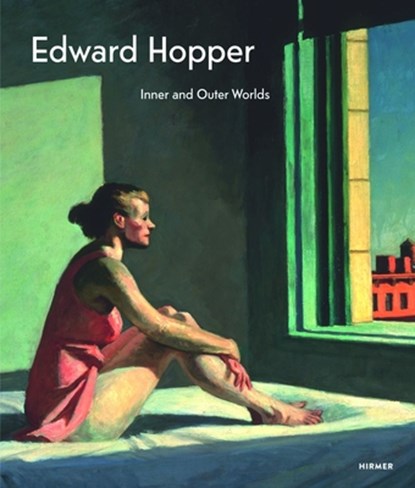 Edward Hopper: Inner and Outer Worlds, Stefan Koja ; Staatliche Kunstsammlungen Dresden - Gebonden Gebonden - 9783777438580
