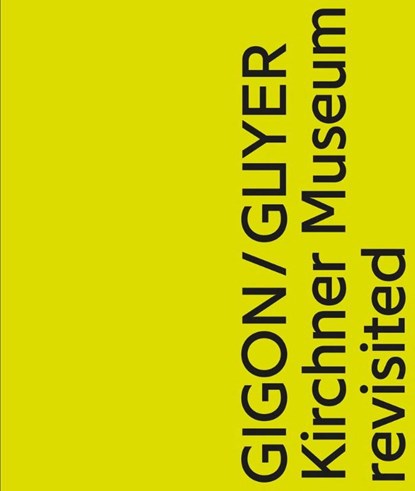 Gigon / Guyer. Kirchner Museum revisited, Katharina Beisiegel ; Annette Gigon ; Mike Guyer - Gebonden - 9783777441177