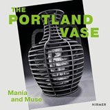 The Portland Vase: Mania & Muse (1780-2023) - Crocker Art Museum ; Rachel Gotlieb - 9783777441566