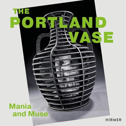 The Portland Vase: Mania & Muse (1780-2023), Anne Forschler-Tarrasch - Gebonden - 9783777441566