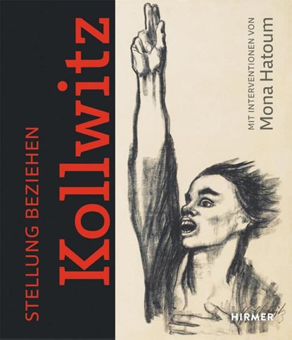 Stellung beziehen: Käthe Kollwitz, Kunsthalle Bielefeld ; Zürcher Kunstgesellschaft Kunsthaus Zürich - Gebonden - 9783777442297