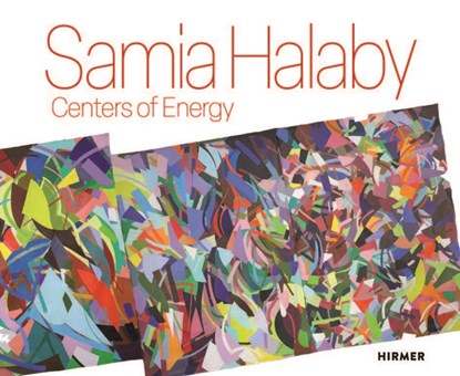Samia Halaby: Centers of Energy, Elliot Josephine Leila Reichert ; Rachel Winter ; Samia Halaby - Gebonden - 9783777442686