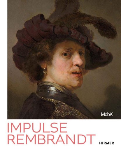 Rembrandt as Inspiration, Stefan Weppelmann ; Jan Nicolaisen on behalf of the City of Leipzig - Gebonden - 9783777443768
