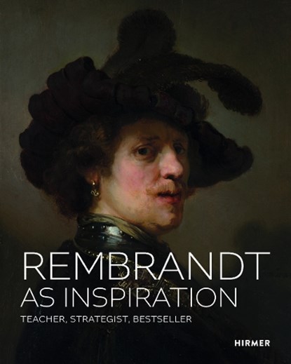 Rembrandt as Inspiration, Stefan Weppelmann ; Jan Nicolaisen on behalf of the City of Leipzig - Gebonden - 9783777443768