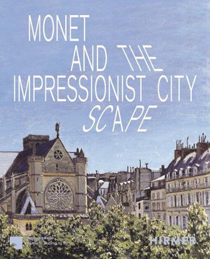 Monet and the Impressionist Cityscape, Ralph Gleis ; Josephine Hein - Paperback - 9783777444048