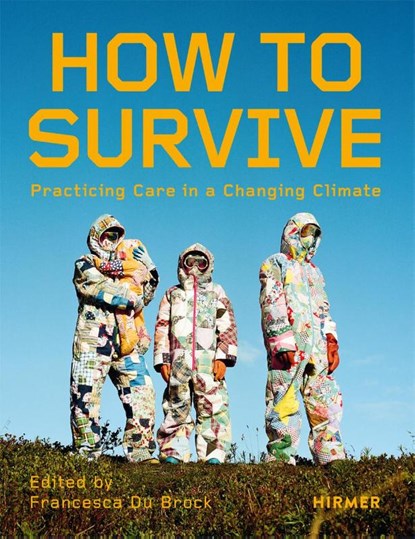 How to Survive, Julie Decker ; Nadia Jackinsky-Sethi - Paperback - 9783777444628