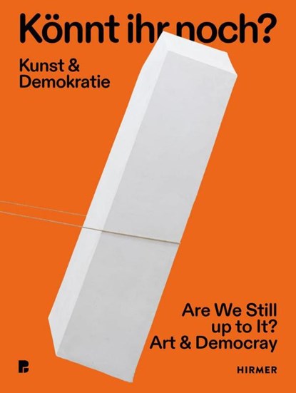 Könnt ihr noch? - Kunst und Demokratie, Verena Hein ; Oliver Kase - Paperback - 9783777445496