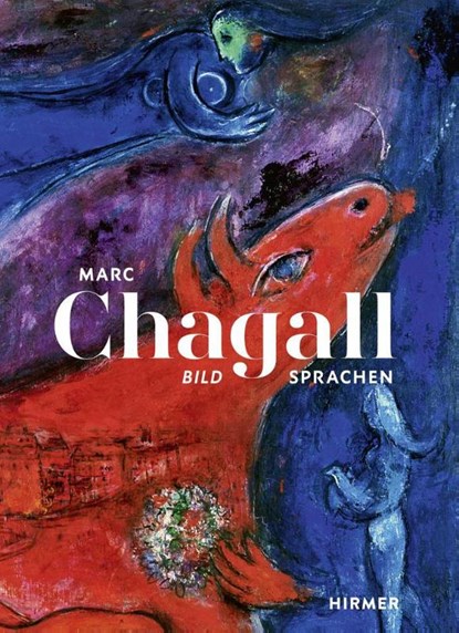 Marc Chagall - Bildsprachen, Markus Müller - Gebonden - 9783777445748