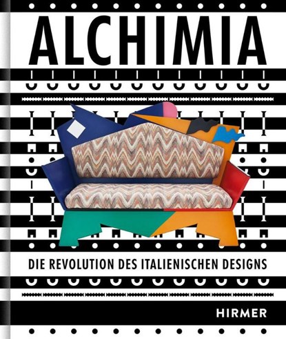 Alchimia und das italienische Radical Design, François Burkhardt ; Tobias Hoffmann - Gebonden - 9783777445762