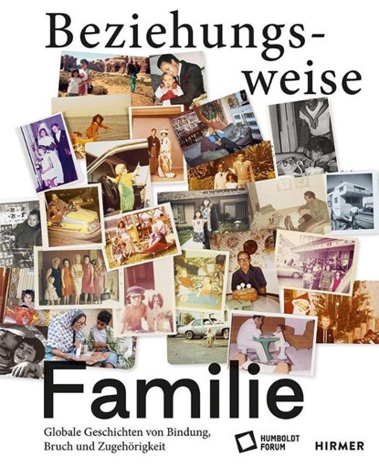 Beziehungsweise Familie, Stiftung Humboldt Forum Im Berliner Schloss - Gebonden - 9783777446776