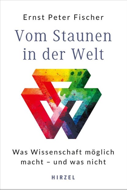 Vom Staunen in der Welt, Ernst Peter Fischer - Gebonden - 9783777628745