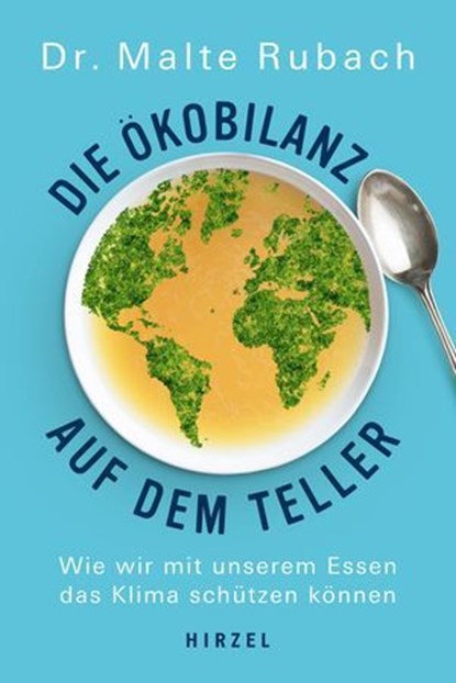 Die Ökobilanz auf dem Teller, Malte Rubach - Ebook - 9783777629568