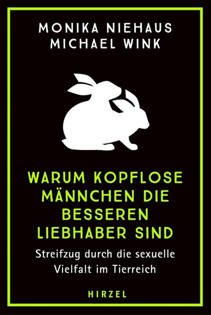 Warum kopflose Männchen die besseren Liebhaber sind, Monika Niehaus ; Michael Wink - Paperback - 9783777633848