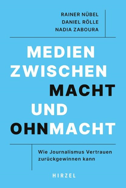 Medien zwischen Macht und Ohnmacht, Rainer Nübel ; Daniel Rölle ; Nadia Zaboura - Gebonden - 9783777634036