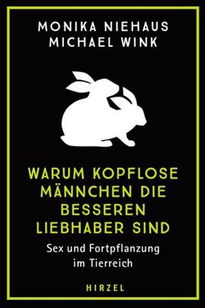 Warum kopflose Männchen die besseren Liebhaber sind, Monika Niehaus ; Michael Wink - Ebook - 9783777635620