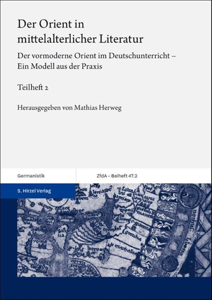 Der Orient in mittelalterlicher Literatur. Bd. 2, Mathias Herweg - Gebonden - 9783777635750
