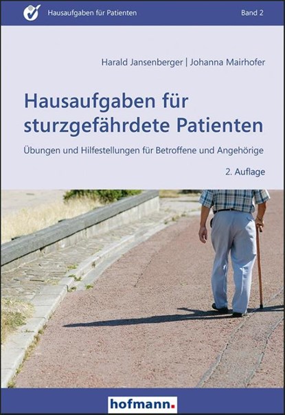 Hausaufgaben für sturzgefährdete Patienten, Harald Jansenberger ; Johanna Mairhofer - Paperback - 9783778014226