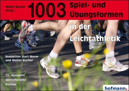 1003 Spiel- und Übungsformen in der Leichtathletik, Walter Bucher - Paperback - 9783778023112