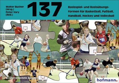 Hundertsiebenunddreißig ( 137) Basisspiel- und Basisübungsformen für Basketball, Fußball, Handball, Hockey und Volleyball, Walter Bucher - Paperback - 9783778023747