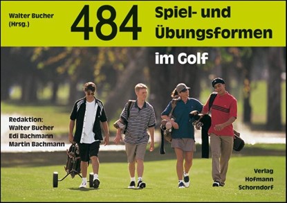 484 Spiel- und Übungsformen im Golf, Walter Bucher ; Edi Bachmann ; Martin Bachmann - Paperback - 9783778024812