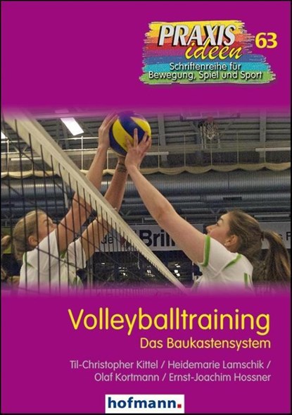 Volleyballtraining, Til-Christopher Kittel ; Heidemarie Lamschik ; Olaf Kortmann ; Ernst-Joachim Hossner - Paperback - 9783778026311