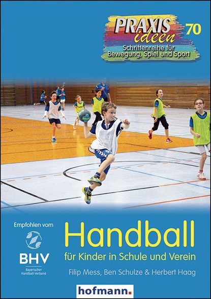 Handball für Kinder in Schule und Verein, Filip Mess ;  Ben Schulze ;  Herbert Haag - Paperback - 9783778027011