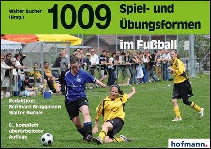 1009 Spiel- und Übungsformen im Fußball, Walter Buchner ; Bernhard Bruggmann ; Walter Bucher - Paperback - 9783778062982