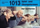 1013 Spiel- und Übungsformen für Senioren | Roth, Sabine ; Schneider-Eberz, Isabella | 