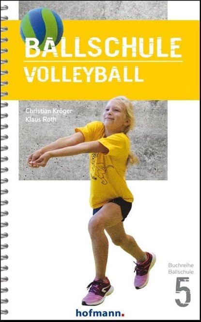 Ballschule Volleyball, Christian Kröger ; Klaus Roth - Paperback - 9783778080504