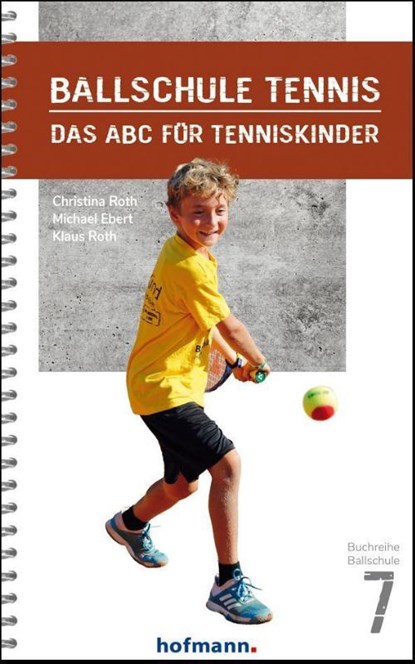 Ballschule Tennis, Christina Roth ; Michael Ebert ; Klaus Roth - Paperback - 9783778080702